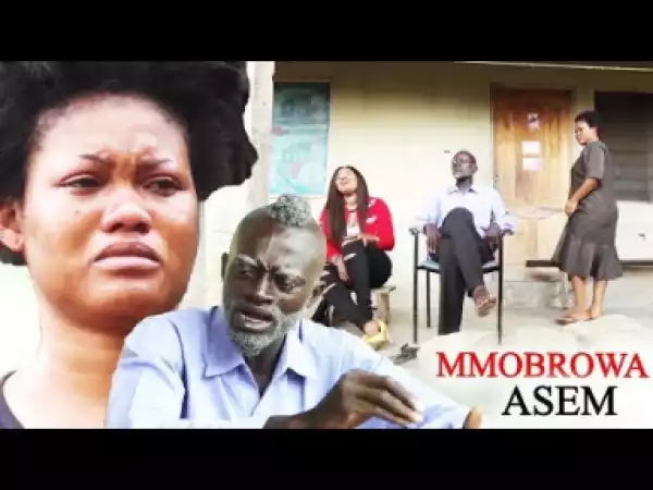 MMOBROWA ASEM 1 (KWADWO NKANSAH & SANDRA SARFO ABAB0IO) - Ghana Twi Movies | Ghana Movies 2018